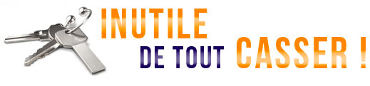inutile de tout casser !